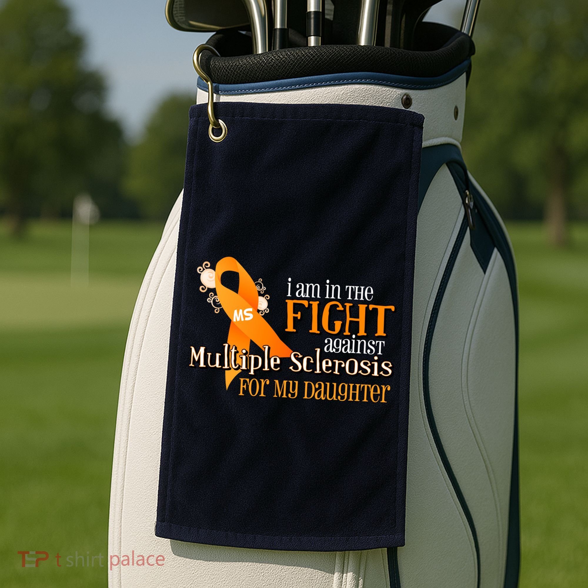 I Am In The Fight Against Multiple Sclerosis For My Daughter Golf Towel