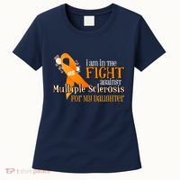 I Am In The Fight Against Multiple Sclerosis For My Daughter Women's T-Shirt thumb 0