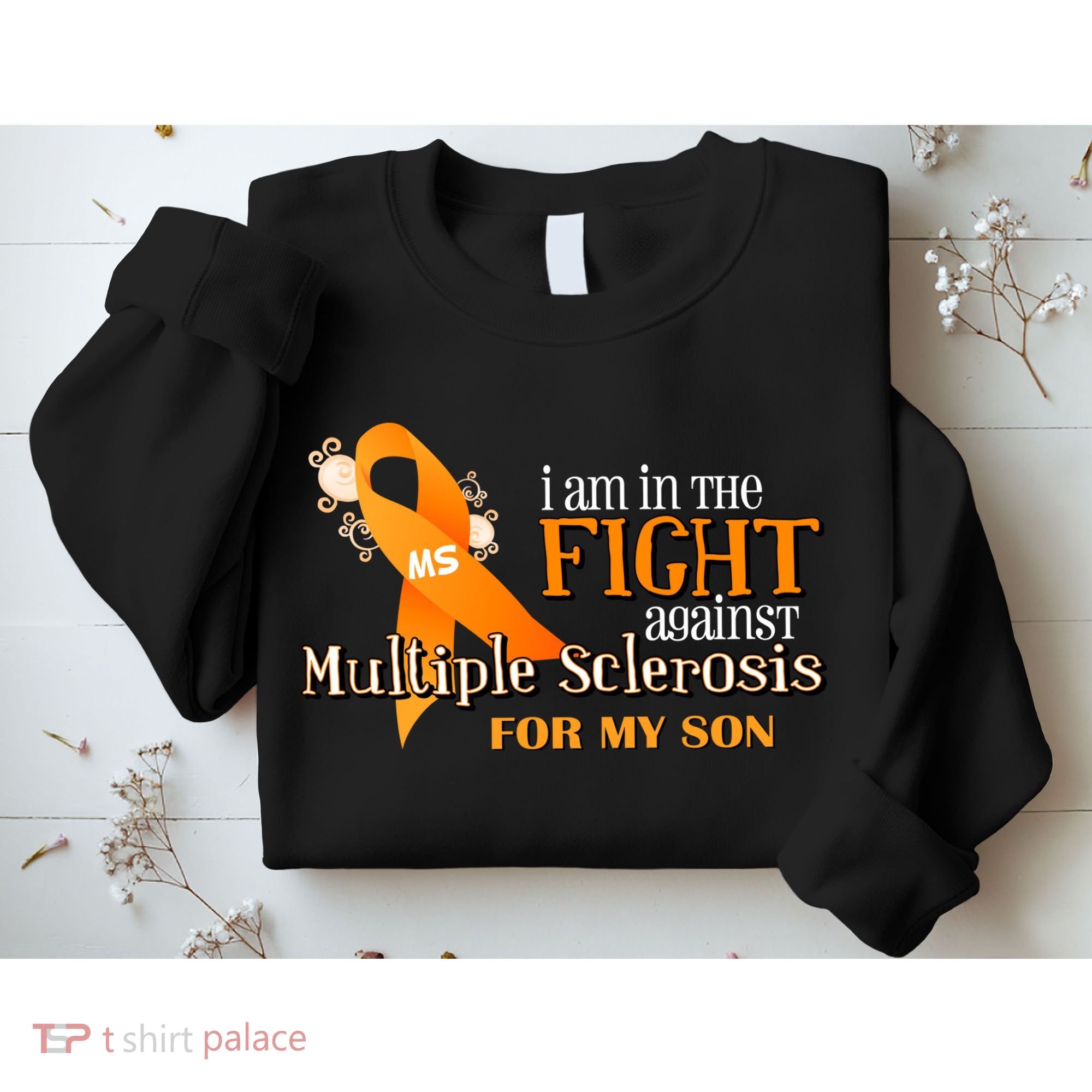 I Am In The Fight Against Multiple Sclerosis For My Son Sweatshirt