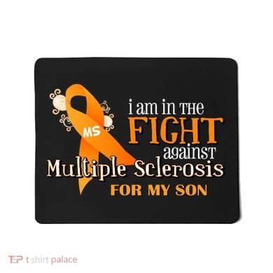 I Am In The Fight Against Multiple Sclerosis For My Son Mousepad