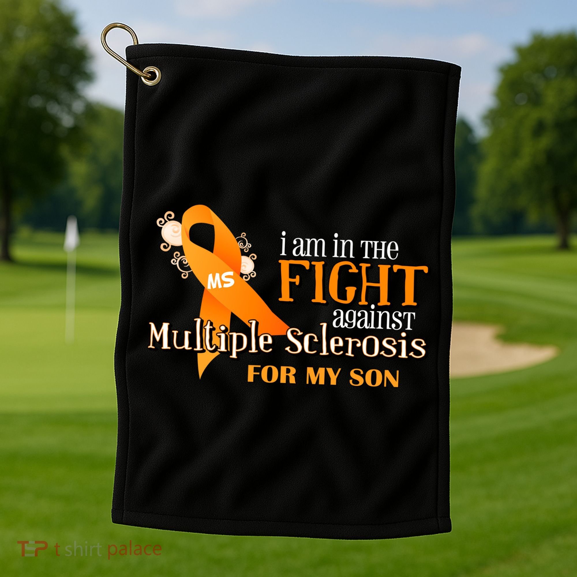 I Am In The Fight Against Multiple Sclerosis For My Son Golf Towel
