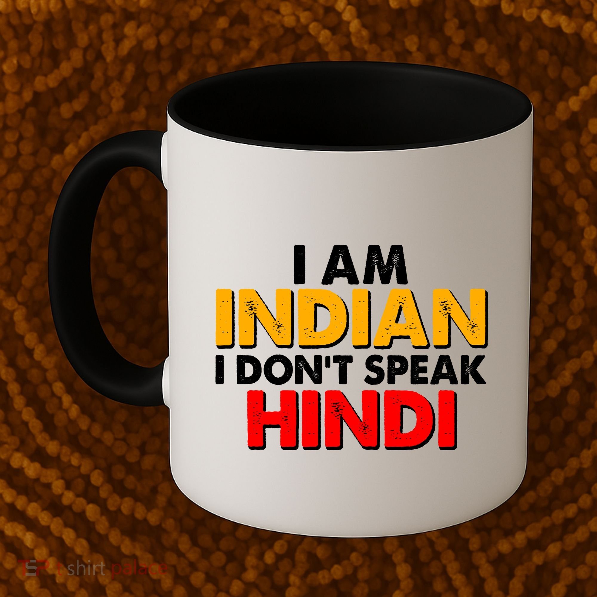I Am Indian I Don't Speak Hindi Coffee Mug