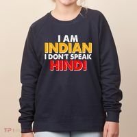 I Am Indian I Don't Speak Hindi Women's Sweatshirt thumb 0
