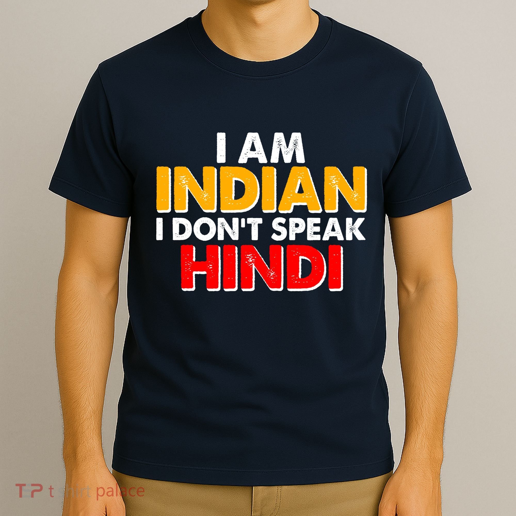 I Am Indian I Don't Speak Hindi T-Shirt