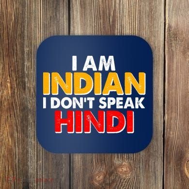 I Am Indian I Don't Speak Hindi Coaster
