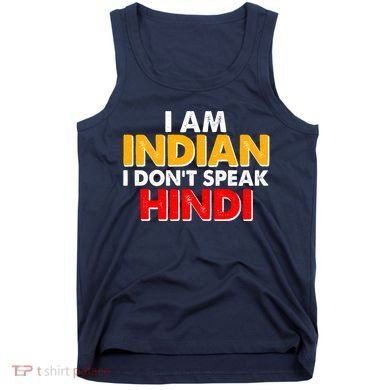 I Am Indian I Don't Speak Hindi Tank Top