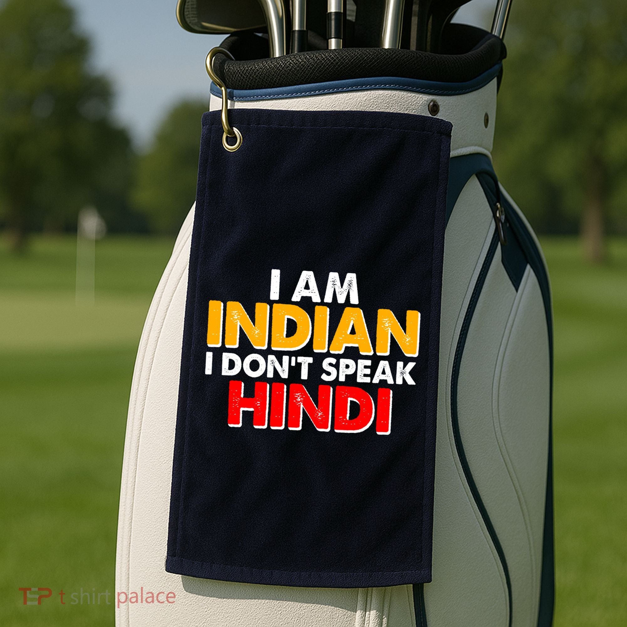 I Am Indian I Don't Speak Hindi Golf Towel