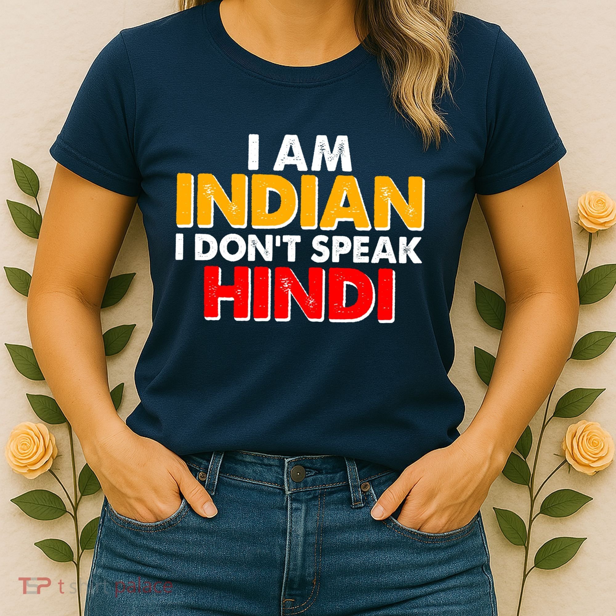 I Am Indian I Don't Speak Hindi Women's T-Shirt