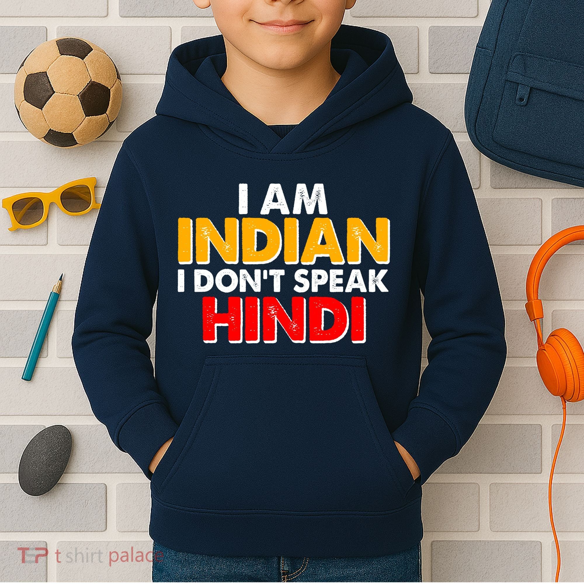 I Am Indian I Don't Speak Hindi Kids Hoodie