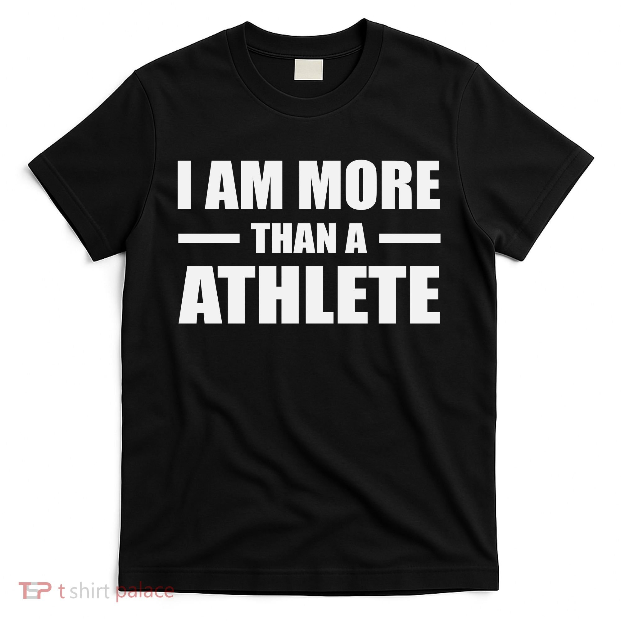 I Am More Than An Athlete T-Shirt