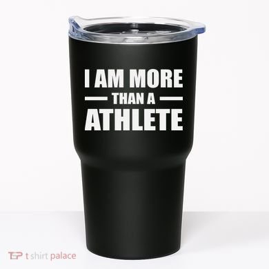 I Am More Than An Athlete Tumbler