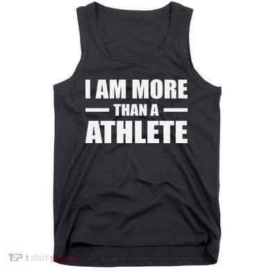 I Am More Than An Athlete Tank Top