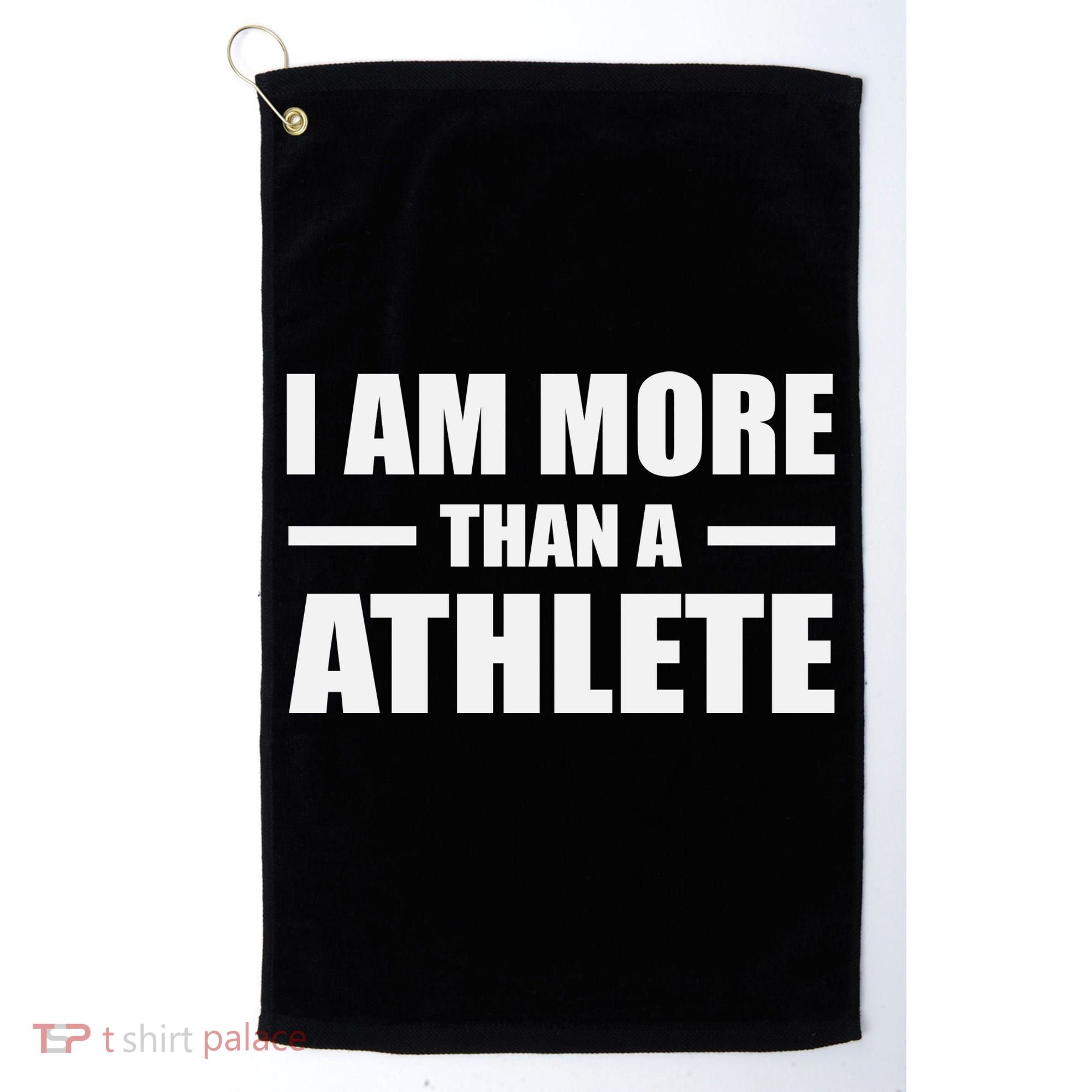 I Am More Than An Athlete Golf Towel