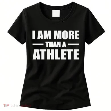 I Am More Than An Athlete Women's T-Shirt