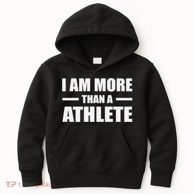 I Am More Than An Athlete Kids Hoodie