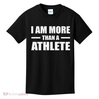 I Am More Than An Athlete Kids T-Shirt