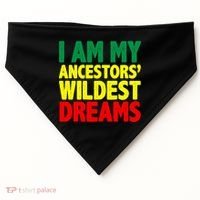I Am My Ancestor Wildest Dream USA-Made Doggie Bandana thumb 0