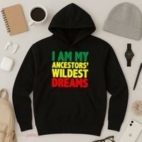 I Am My Ancestor Wildest Dream Hoodie thumb 3