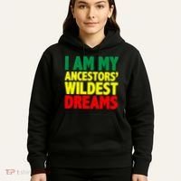 I Am My Ancestor Wildest Dream Hoodie thumb 5