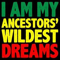 I Am My Ancestor Wildest Dream Long Sleeve Shirt thumb 2