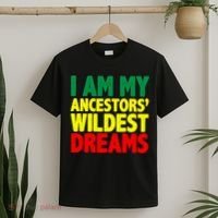 I Am My Ancestor Wildest Dream T-Shirt thumb 2