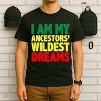 I Am My Ancestor Wildest Dream T-Shirt thumb 6