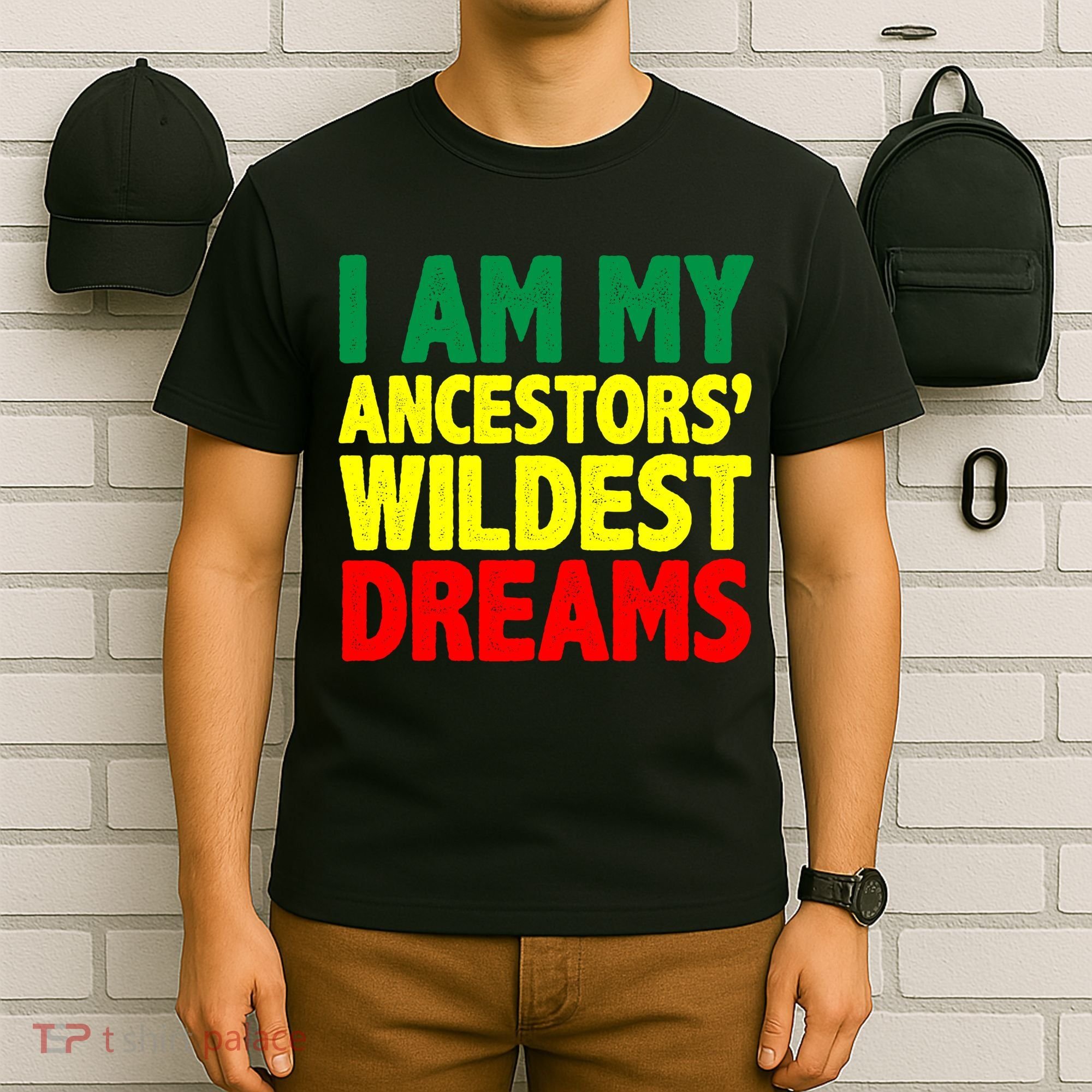 I Am My Ancestor Wildest Dream T-Shirt