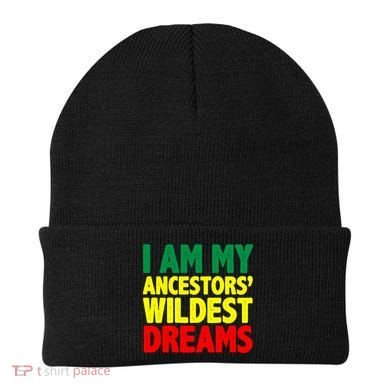 I Am My Ancestor Wildest Dream Beanie