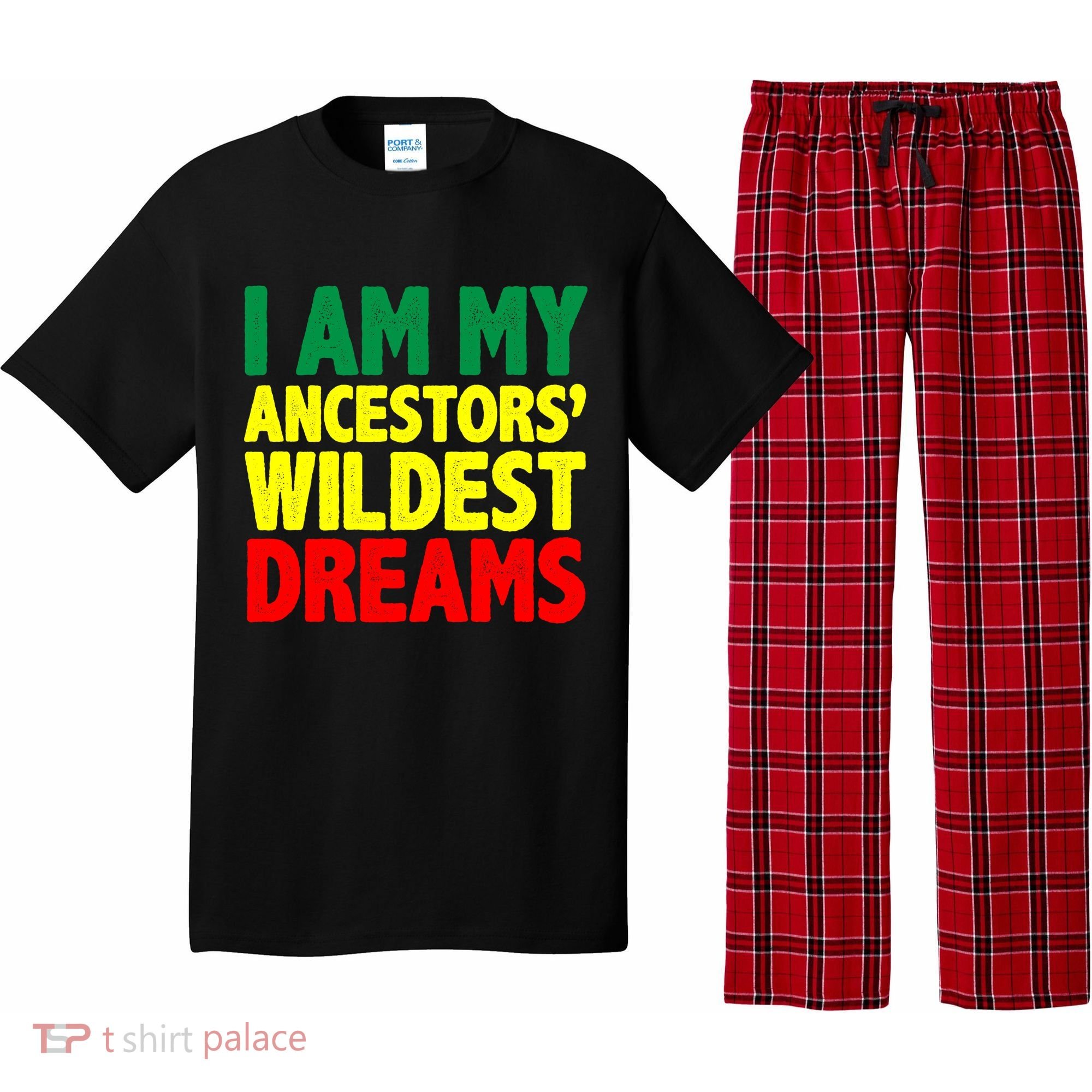 I Am My Ancestor Wildest Dream Pajama Set