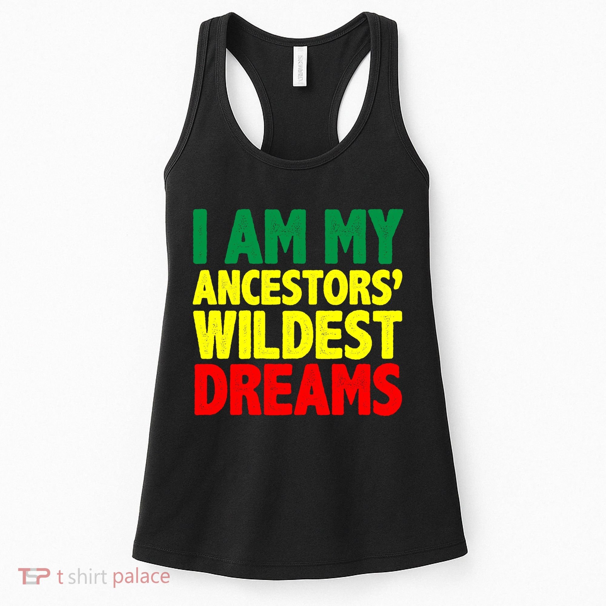 I Am My Ancestor Wildest Dream Women's Tank Top