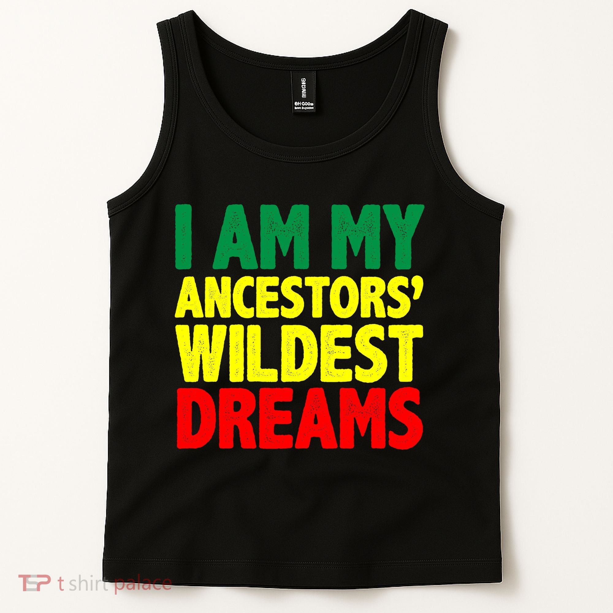 I Am My Ancestor Wildest Dream Tank Top