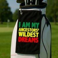 I Am My Ancestor Wildest Dream Golf Towel thumb 2