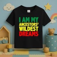 I Am My Ancestor Wildest Dream Toddler T-Shirt thumb 3