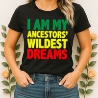 I Am My Ancestor Wildest Dream Women's T-Shirt thumb 2