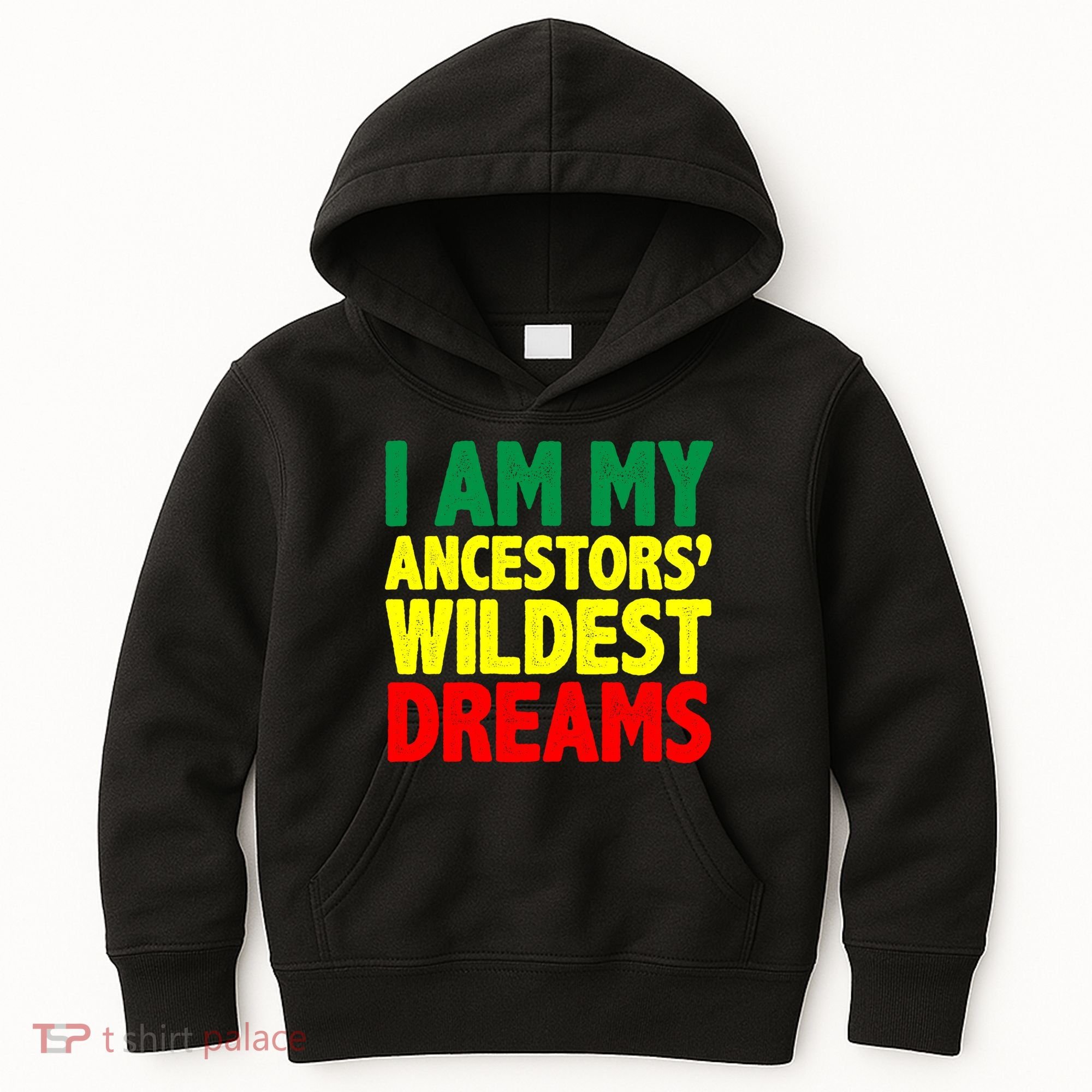 I Am My Ancestor Wildest Dream Kids Hoodie