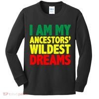 I Am My Ancestor Wildest Dream Kids Long Sleeve Shirt thumb 0