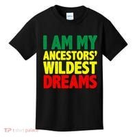 I Am My Ancestor Wildest Dream Kids T-Shirt thumb 0