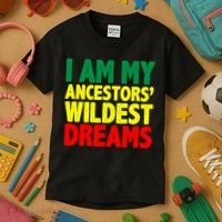 I Am My Ancestor Wildest Dream Kids T-Shirt thumb 3