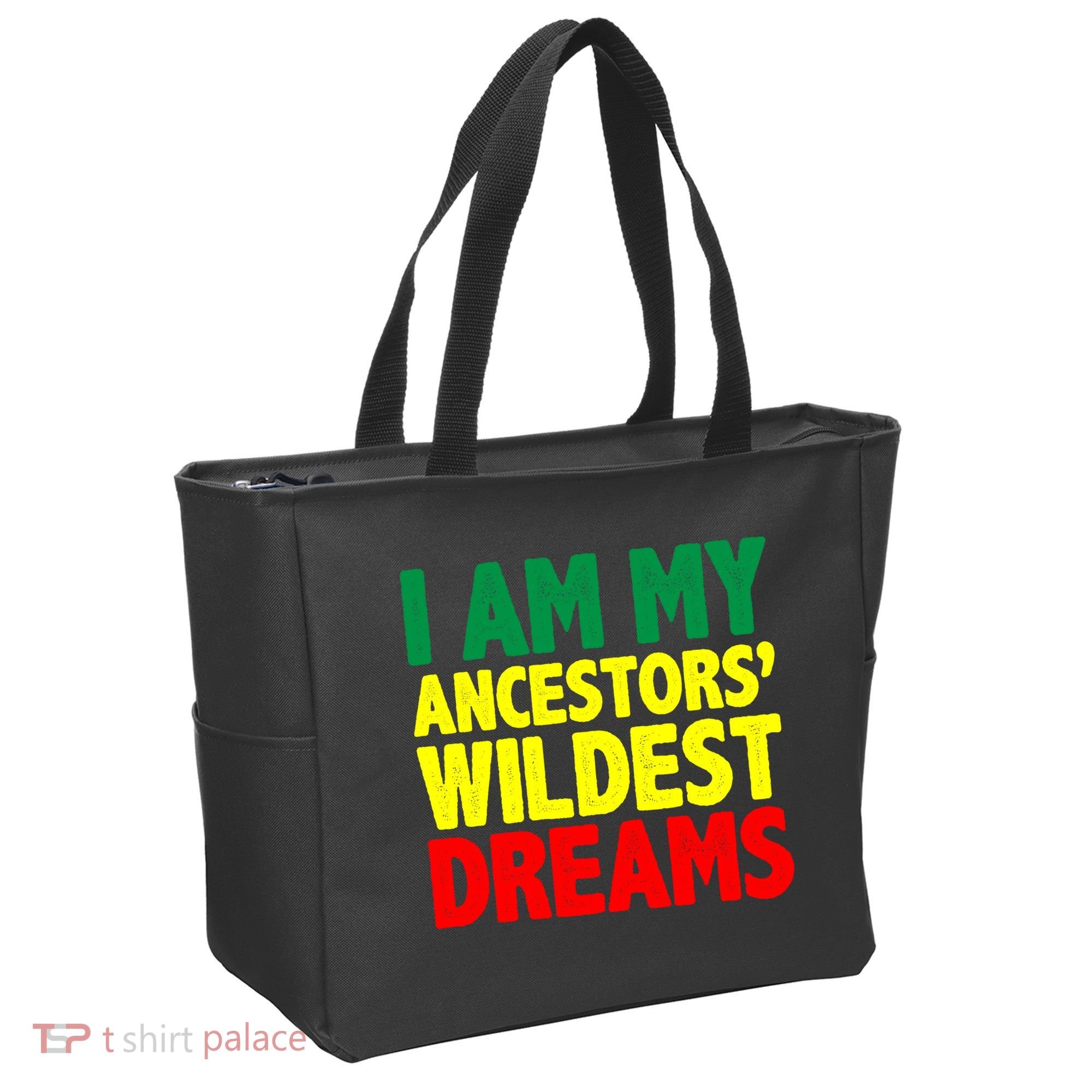 I Am My Ancestor Wildest Dream Tote Bag