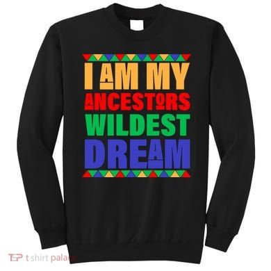 I Am My Ancestors Wildest Dream African Colors Sweatshirt