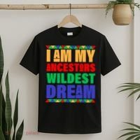 I Am My Ancestors Wildest Dream African Colors T-Shirt thumb 2
