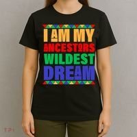I Am My Ancestors Wildest Dream African Colors T-Shirt thumb 4