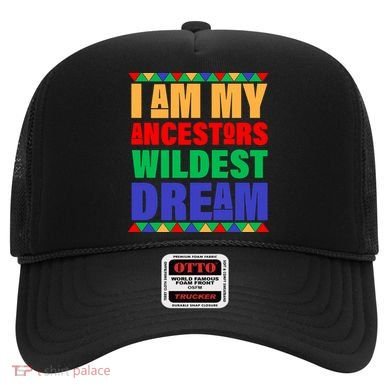 I Am My Ancestors Wildest Dream African Colors Hat