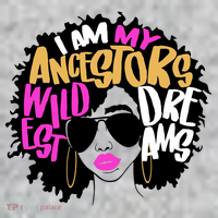 I Am My Ancestors Wildest Dreams History T-Shirt thumb 7