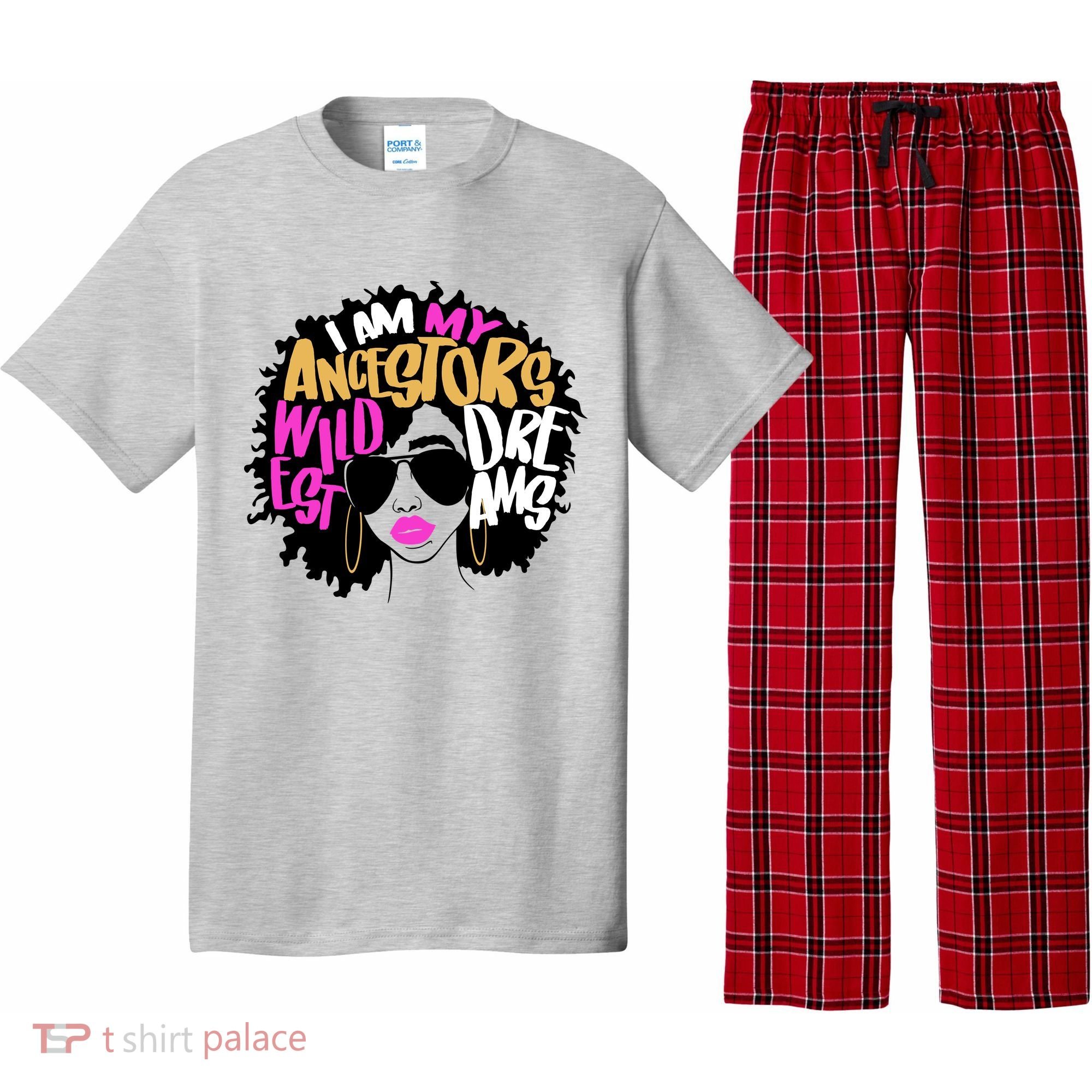 I Am My Ancestors Wildest Dreams History Pajama Set