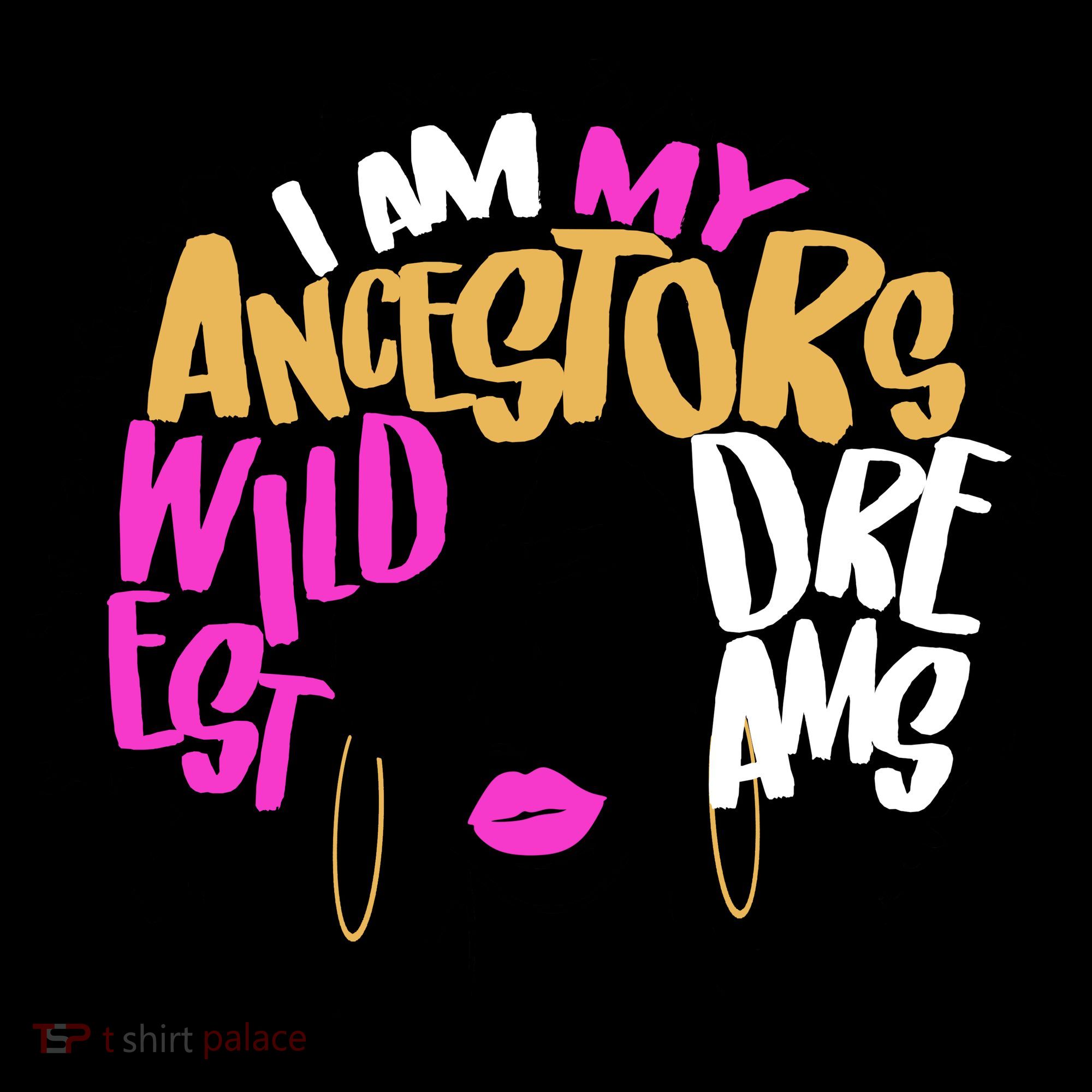 I Am My Ancestors Wildest Dreams History Coffee Mug