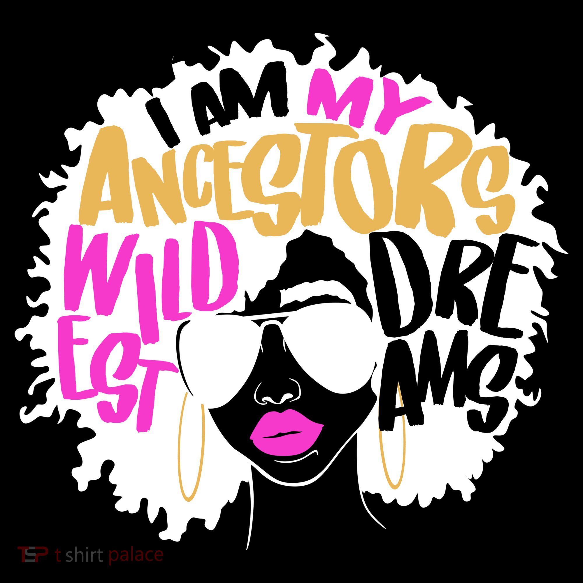 I Am My Ancestors Wildest Dreams History Tank Top