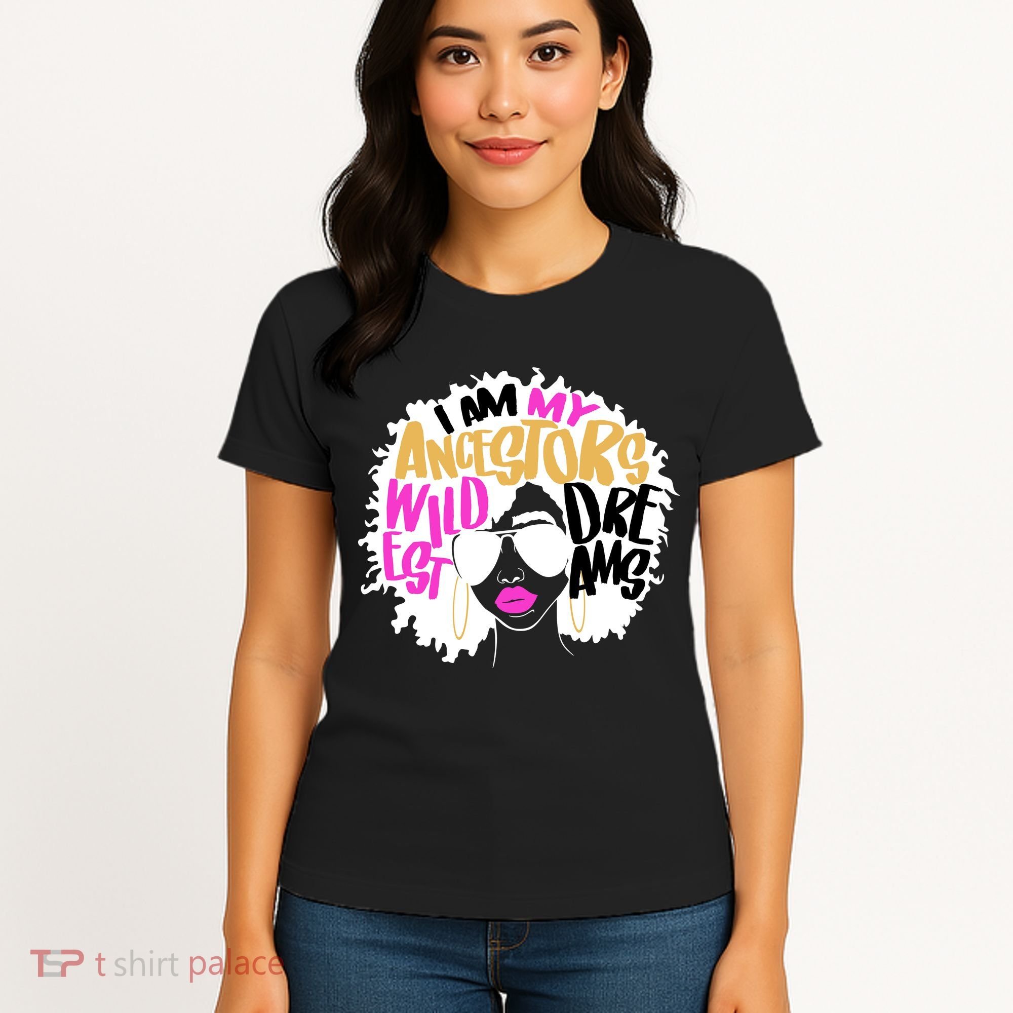 I Am My Ancestors Wildest Dreams History Women's T-Shirt