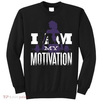 I Am My Motivation Gym Exercise Workout Sweatshirt