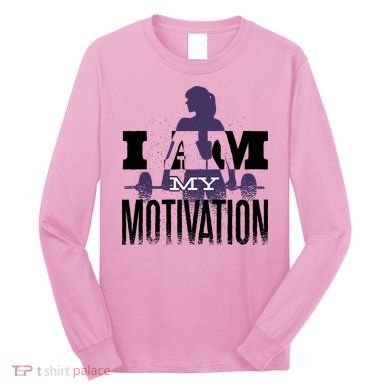 I Am My Motivation Gym Exercise Workout Long Sleeve Shirt
